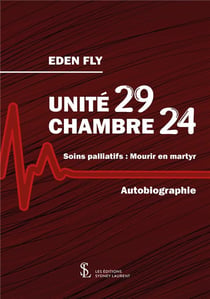 Unite 29 chambre 24 - soins palliatifs : mourir en martyr