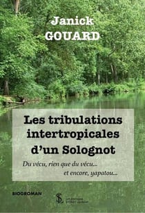 Les tribulations intertropicales d un solognot - du vecu rien que du vecu et encore yapatou.