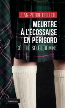 Le geste noir Tome 224 : meurtre à l'écossaise en Périgord - colère souterraine