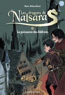 Les dragons de Nalsara : Intégrale vol.5 : Tomes 9 et 10 : la puissance des Addraks