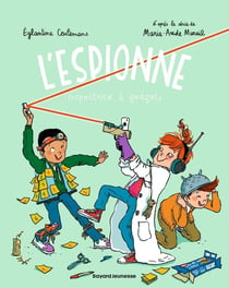 L'espionne Tome 4 : Inspectrice à gadget