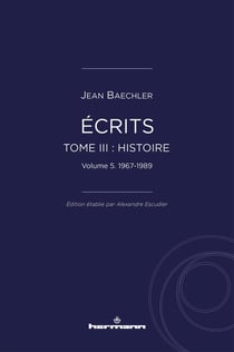 Écrits (1967-2022)  Tome 3 : "Histoire" Partie 5 : 1967-1989