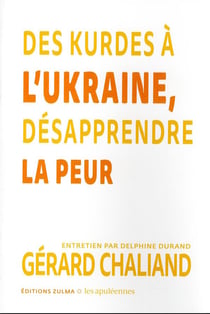 Des Kurdes à l'Ukraine : désapprendre la peur