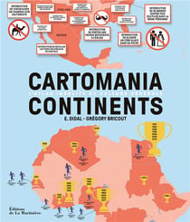 Cartomania continents : L'atlas insolite de culture générale