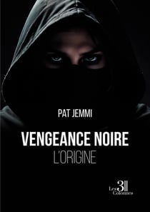 Vengeance noire : L'origine