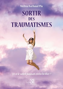 Sortir des traumatismes : Et si le soleil pouvait enfin briller ?