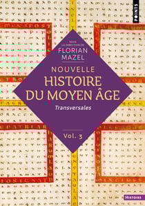 Nouvelle histoire du Moyen Age Volume 3 : Transversales
