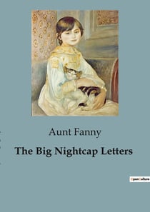The Big Nightcap Letters : A Collection of Heartfelt Stories for Children