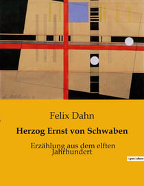 Herzog Ernst von Schwaben : Erzählung aus dem elften Jahrhundert