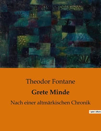 Grete Minde : Der unaufhaltsame Drang nach Freiheit in einer starren Welt