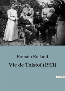 Vie de Tolstoï : une biographie de Romain Rolland (1911)