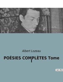 POÉSIES COMPLÈTES Tome II : Les émotions d'un poète face à un monde en transition
