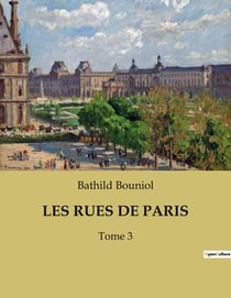 LES RUES DE PARIS : Un voyage littéraire et historique à travers les rues de Paris