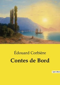 Contes de Bord : Une exploration des moeurs maritimes à travers les récits d'Édouard Corbière
