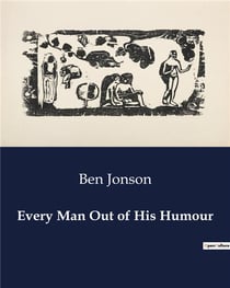Every man out of his humour