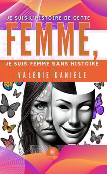 Je suis l'histoire de cette femme, je suis femme sans histoire
