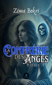 La confrérie des anges : Tome I