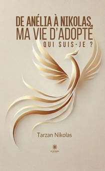 De Anélia à Nikolas, ma vie d'adopté : Qui suis-je ?