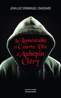 La lamentable et courte vie d'Aubépin Cléry