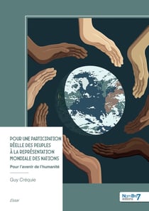 Pour une participation réelle des peuples à la représentation mondiale des nations : Pour l'avenir de l'humanité