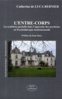 L'entre-corps - la symbiose partielle dans l'approche des psychoses en psychothérapie institutionnelle