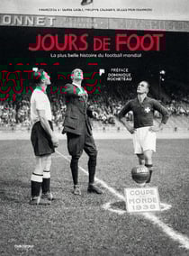Jours de foot - la plus belle histoire du football mondial