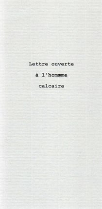 Lettre ouverte à l'homme de calcaire
