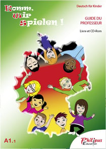 Komm, wir spielen ! : méthode d'allemand - A1.1 - CE2, CM1, CM2 - guide du professeur