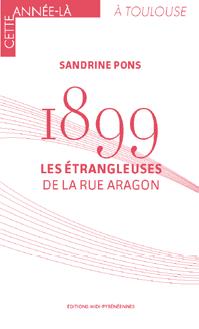 1899 : les étrangleuses de la rue aragon