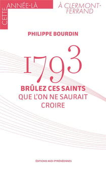 1793 : brûlez ces saints que l'on ne saurait croire