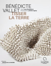 Bénédicte Vallet : Tisser la terre