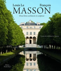 Louis Le Masson et Fraçois Masson, deux frères architecte et sculpteur