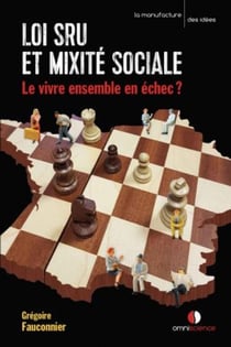 Loi SRU et mixité sociale - le vivre-ensemble en échec ?