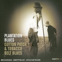 Plantation blues cotton patch & tobacco belt blues
