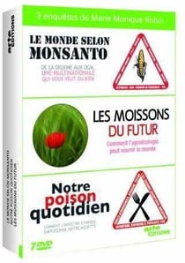 Trois enquêtes de Marie-Monique Robin - Notre poison quotidien + Le monde selon Monsanto + Les moissons du futur