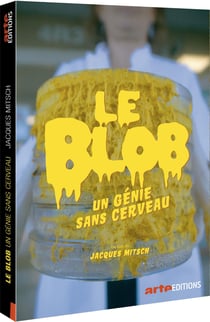 Le Blob, un génie sans cerveau