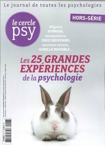 Le Cercle Psy Hs N°6 Les 25 Grandes Experiences De La Psychologie Oct. 2017