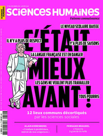Sciences Humaines N°384 : C'était mieux avant ! - Décembre/Janvier 2026 : 12 lieux communs décortiqués par les sciences sociales