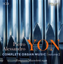 Pietro Alessandro Yon : Intégrale de l'oeuvre pour orgue Vol. 2