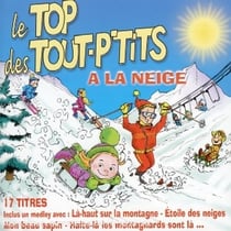 Le top des tout p'tits - la neige