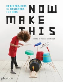 Now make this - 24 DIY projects by designers for kids