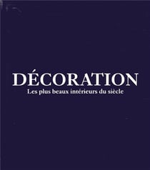 Décoration - les plus beaux intérieurs du siècle