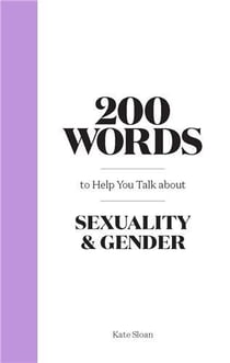 200 words to help you talk about gender & sexuality