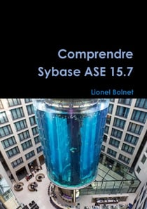 Comprendre Sybase ASE 15.7