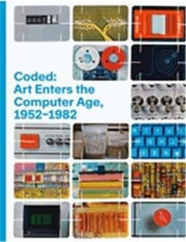 Coded : art enters the computer age, 1952-1982