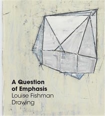 A question of emphasis : louise fishman drawing