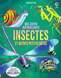 Mes super autocollants : Insectes et autres petites bêtes - Mes super autocollants - dès 5 ans