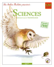 Les Ateliers Hachette Sciences expérimentales et Technologie CM - Livre de l'élève - Ed.2011