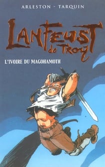 Lanfeust de Troy Tome 1 : l'ivoire de Magohamoth