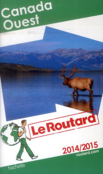 Guide du routard - canada ouest (édition 2014/2015)